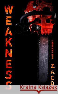 Weakness: Nine Lies Book 1 Z a Coe 9781545203934 Createspace Independent Publishing Platform - książka