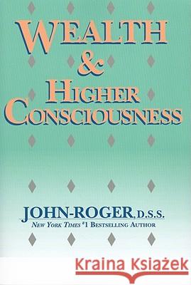 Wealth & Higher Consciousness Dss John-Roger 9781935492849 Mandeville Press - książka