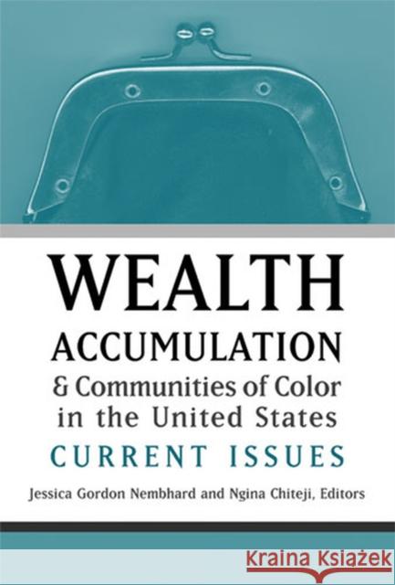 Wealth Accumulation & Communities of Color in the United States: Current Issues Gordon Nembhard, Jessica 9780472069583 University of Michigan Press - książka