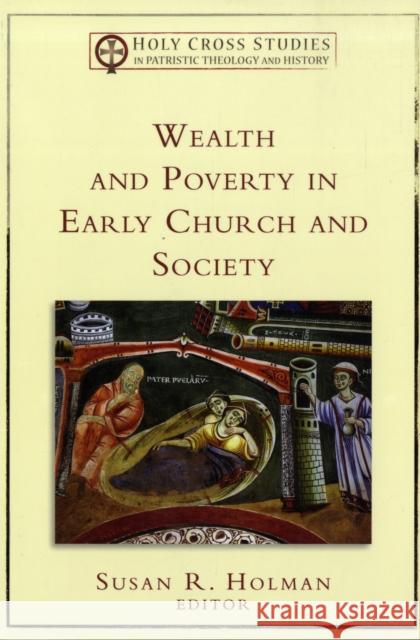 Wealth and Poverty in Early Church and Society Susan R. Holman 9780801035494  - książka