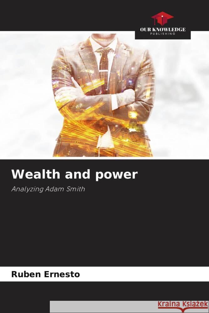 Wealth and power Ruben Ernesto 9786206870746 Our Knowledge Publishing - książka