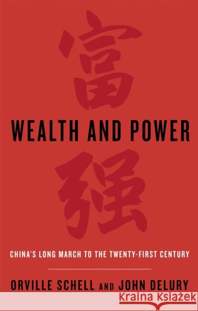 Wealth and Power: China's Long March to the Twenty-first Century John Delury 9780349139647 Little, Brown Book Group - książka