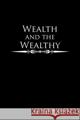 Wealth and the Wealthy Rudolph Frazier 9781524587970 Xlibris - książka