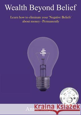 Wealth Beyond Belief Annie Moyes 9780992462864 Inner Light Publishing - książka