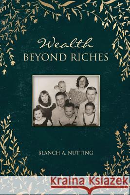 Wealth Beyond Riches Blanch A Nutting 9781545662205 Xulon Press - książka