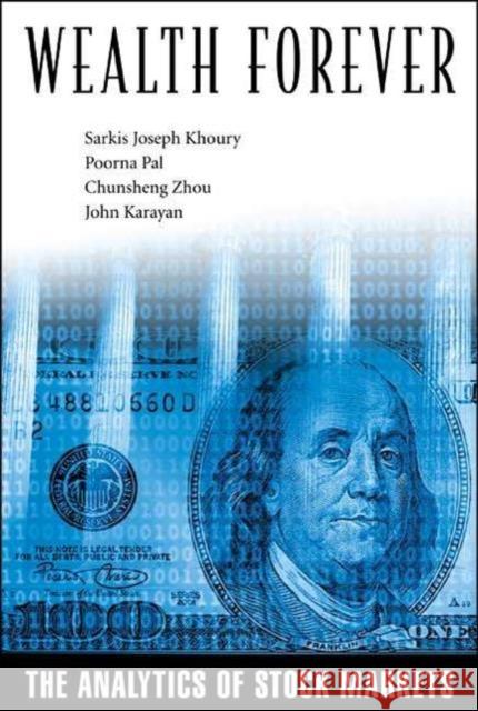 Wealth Forever: The Analytics of Stock Markets Khoury, Sarkis J. 9789812384430 World Scientific Publishing Company - książka