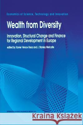 Wealth from Diversity: Innovation, Structural Change and Finance for Regional Development in Europe Vence-Deza, Xavier 9781441947598 Not Avail - książka