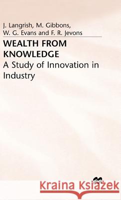 Wealth from Knowledge: Studies of Innovation in Industry Langrish, J. 9780333120071 PALGRAVE MACMILLAN - książka