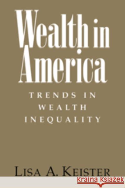 Wealth in America: Trends in Wealth Inequality Keister, Lisa A. 9780521621687 Cambridge University Press - książka