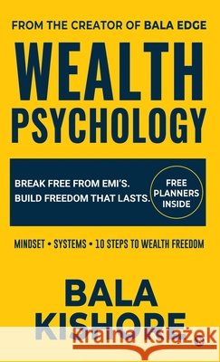Wealth Psychology: Break Free From EMI's. Build Freedom That Lasts Bala Kishore 9798901361689 Notion Press - książka