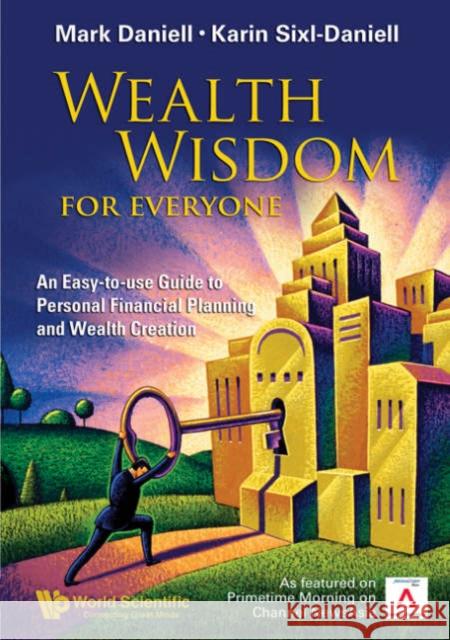 Wealth Wisdom for Everyone: An Easy-To-Use Guide to Personal Financial Planning and Wealth Creation Daniell, Mark Haynes 9789812568274 World Scientific Publishing Company - książka