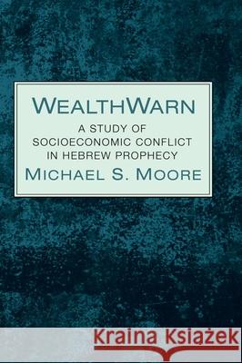 WealthWarn Michael S Moore 9781532638138 Pickwick Publications - książka