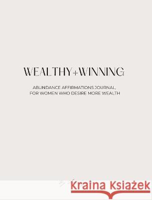 Wealthy and Winning Abundance Journal Shona Gates 9780648891840 Sexy Selfish - książka