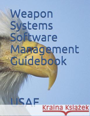 Weapon Systems Software Management Guidebook Usaf 9781728745473 Independently Published - książka