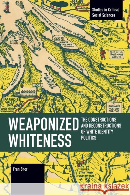 Weaponized Whiteness: The Constructions and Deconstructions of White Identity Politics  9781642593648 Haymarket Books - książka
