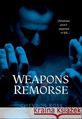 Weapons of Remorse Chevron Ross 9780578596020 Chevron Ross - książka
