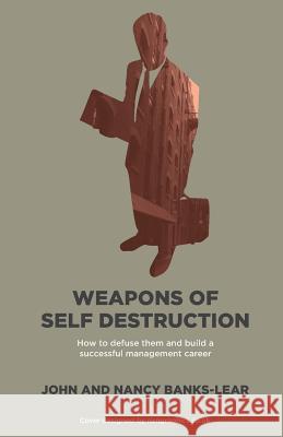 Weapons of Self Destruction John Banks-Lear, Nancy Banks-Lear 9780956840424 The Affluent Connection - książka