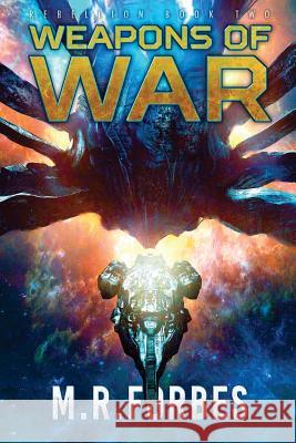 Weapons of War M. R. Forbes 9781536879766 Createspace Independent Publishing Platform - książka