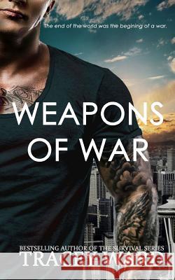 Weapons of War: Explicit Edition Tracey Ward 9781978212459 Createspace Independent Publishing Platform - książka