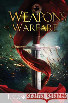 Weapons Of Warfare Williams, Leeangle 9781544062570 Createspace Independent Publishing Platform - książka