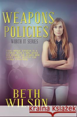 Weapons Policies Beth Wilson 9781544726281 Createspace Independent Publishing Platform - książka