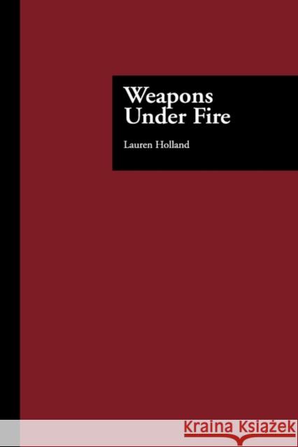 Weapons Under Fire Lauren Holland 9780815320678 Garland Publishing - książka