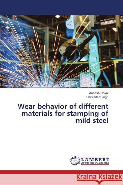 Wear behavior of different materials for stamping of mild steel Goyal, Aneesh; Singh, Harvinder 9786138326809 LAP Lambert Academic Publishing - książka