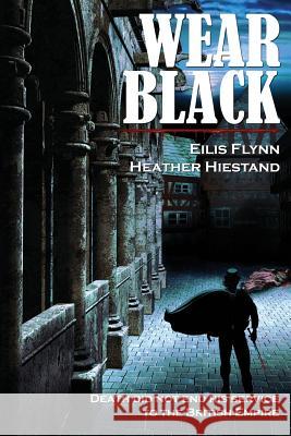 Wear Black Eilis Flynn Heather Hiestand 9781492279310 Createspace - książka