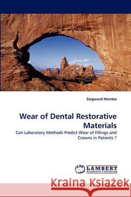 Wear of Dental Restorative Materials Siegward Heintze 9783838362557 LAP Lambert Academic Publishing - książka