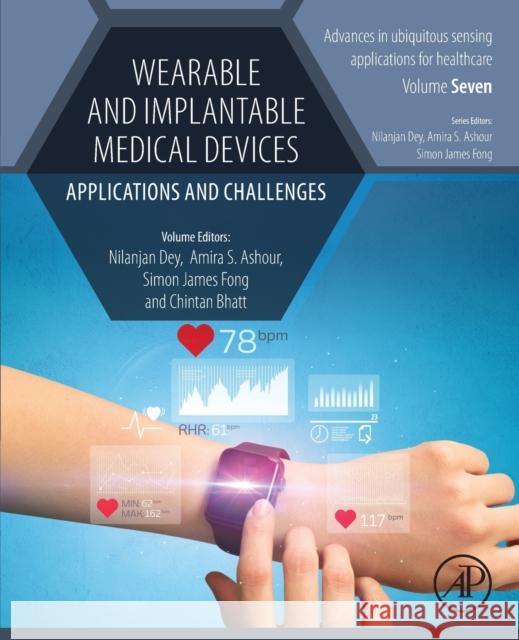 Wearable and Implantable Medical Devices: Applications and Challenges Nilanjan Dey Amira Salah Ashour Simon Jame 9780128153697 Academic Press - książka