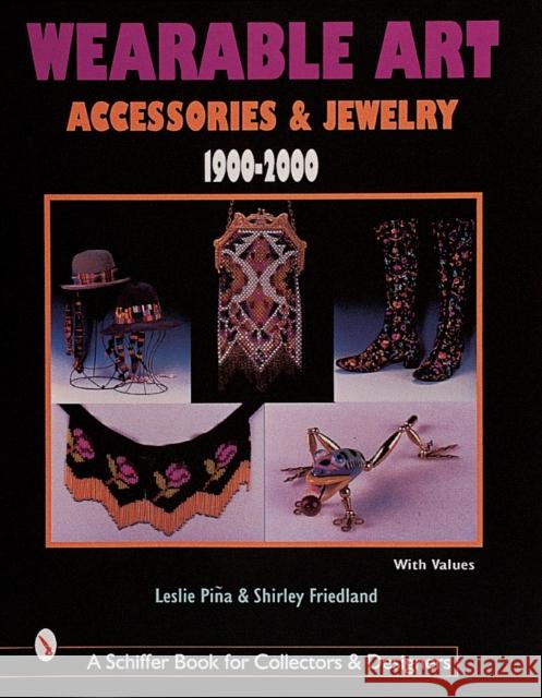 Wearable Art Accessories & Jewelry 1900-2000 Piña, Leslie 9780764309717 Schiffer Publishing - książka