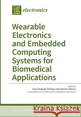 Wearable Electronics and Embedded Computing Systems for Biomedical Applications Enzo Pasquale Scilingo Gaetano Valenza  9783038423867 Mdpi AG - książka