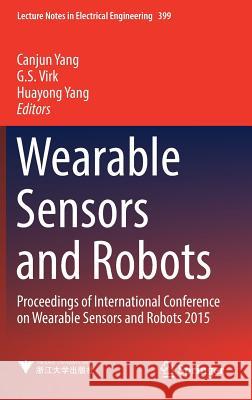 Wearable Sensors and Robots: Proceedings of International Conference on Wearable Sensors and Robots 2015 Yang, Canjun 9789811024030 Springer - książka