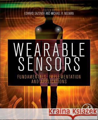 Wearable Sensors: Fundamentals, Implementation and Applications Sazonov, Edward 9780124186620 Elsevier Science - książka