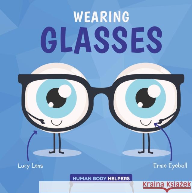 Wearing Glasses Harriet Brundle   9781786374912 BookLife Publishing - książka