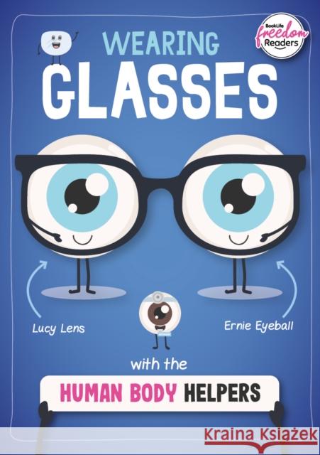 Wearing Glasses with the Human Body Helpers Harriet Brundle 9781801551328 BookLife Publishing - książka