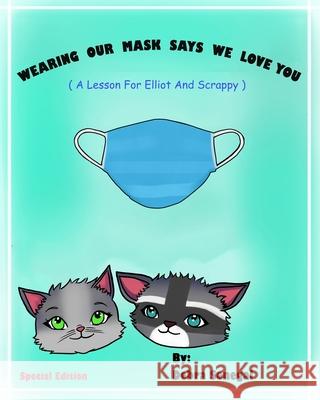 Wearing our Mask Says We love You: A Lesson For Elliot And Scrappy Debra Senegal 9781736469019 R. R. Bowker - książka