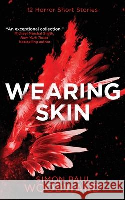 Wearing Skin: 12 Devilishly Dark Horror Short Stories Simon Paul Woodward 9798695497984 Independently Published - książka