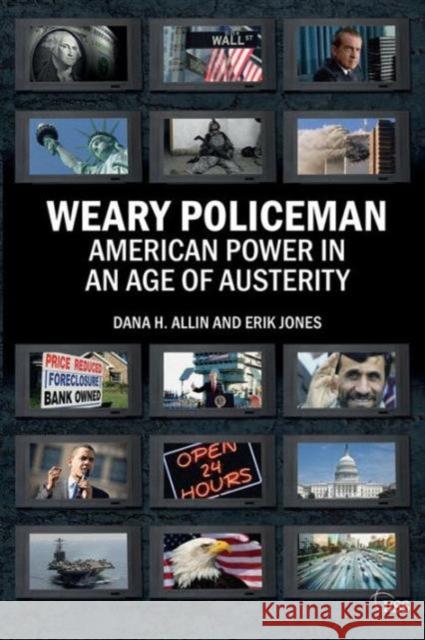 Weary Policeman: American Power in an Age of Austerity Allin, Dana 9780415644877  - książka