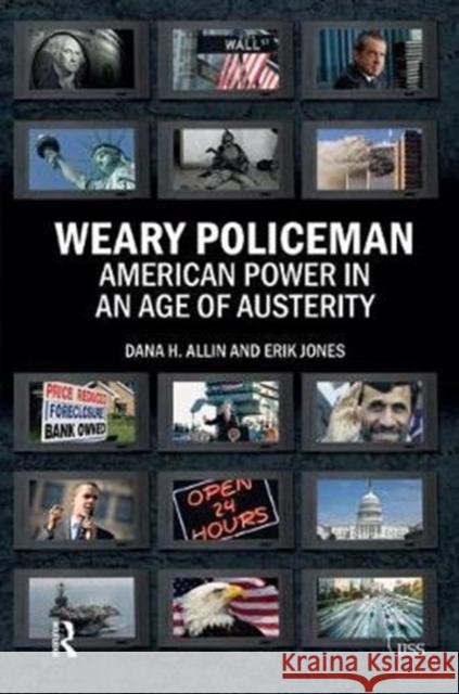 Weary Policeman: American Power in an Age of Austerity Dana Allin 9781138452466 Routledge - książka