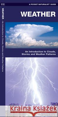 Weather: A Folding Pocket Guide to to Clouds, Storms and Weather Patterns James Kavanagh Raymond Leung 9781583551127 Waterford Press Ltd - książka