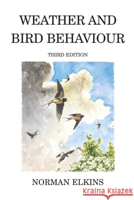 Weather and Bird Behaviour Norman Elkins 9780713668254 Bloomsbury Publishing PLC - książka