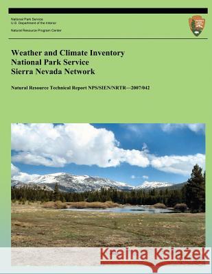 Weather and Climate Inventory National Park Service Sierra Nevada Network Christopher a. Davey Kelly T. Redmond David B. Simeral 9781492326052 Createspace - książka