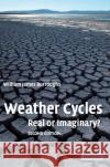 Weather Cycles: Real or Imaginary? Burroughs, William James 9780521820844 Cambridge University Press