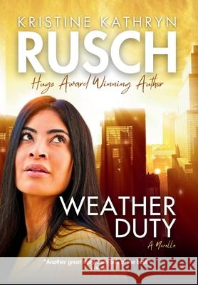 Weather Duty Kristine Kathryn Rusch 9781561468157 Wmg Publishing, Inc. - książka