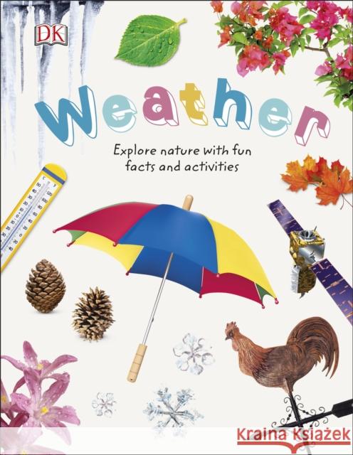 Weather: Explore Nature with Fun Facts and Activities Farndon John Woodward John 9780241282519 Dorling Kindersley Ltd - książka