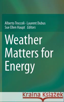 Weather Matters for Energy Alberto Troccoli Laurent Dubus Sue Ellen Haupt 9781461492207 Springer - książka