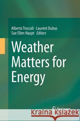 Weather Matters for Energy Alberto Troccoli Laurent Dubus Sue Ellen Haupt 9781493948413 Springer - książka