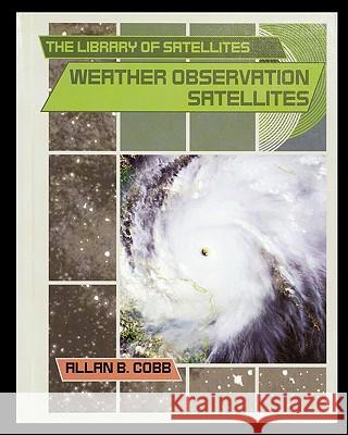 Weather Observation Satellites Allan Cobb 9781435836433 Rosen Publishing Group - książka
