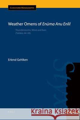 Weather Omens of Enūma Anu Enlil: Thunderstorms, Wind and Rain (Tablets 44-49) Gehlken 9789004225886 Brill Academic Publishers - książka